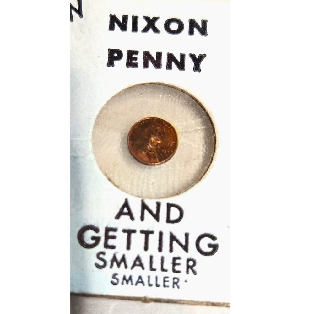 Richard Nixon Penny Getting Smaller Inflation tiny dated 1964 Vintage Novelty